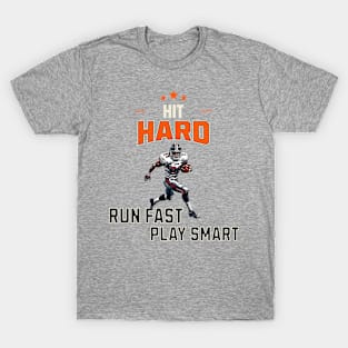 Hit Hard Run Fast Play Smart T-Shirt